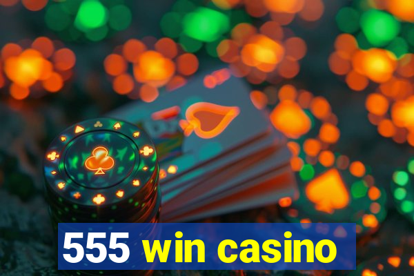 555 win casino